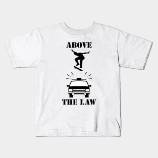 ABOVE THE LAW Kids T-Shirt